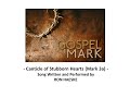 canticle of stubborn hearts gospel of mark 3a by ron haeske