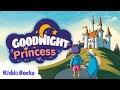 Goodnight Princess | Bedtime Tales & Adventures | Animated Fun Book for Kids | Educational Video