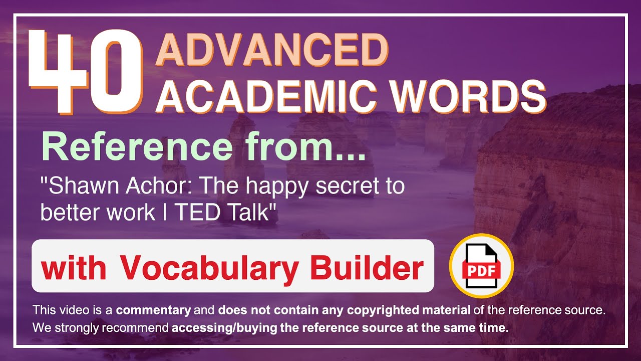 40 Advanced Academic Words Ref From Shawn Achor The Happy Secret To