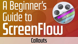 Show Your Viewers Exactly What You Want with ScreenFlow's Callouts