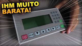 IHM Barata e Fácil de Programar, Excelente Custo Benefício!