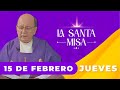 MISA DE HOY, Jueves 15 De Febrero De 2024, Padre Hernán Pinilla - [Misa Diaria] Cosmovision