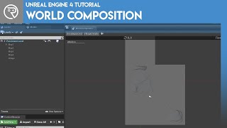 Unreal Engine 4 Tutorial - World Composition