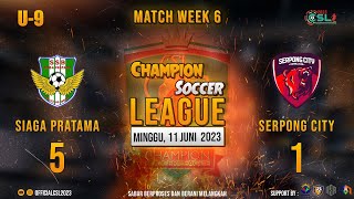 CSL 2023 U-9 WEEK 6 | SIAGA PRATAMA 5 - 1 SERPONG CITY