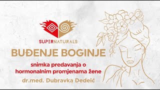 Hormonalne promjene i ženska priroda - gostovanje dr. Dubravke Dedeić na intenzivu Buđenje Boginje