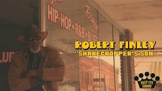 Robert Finley - "Sharecropper's Son" [Official Video]