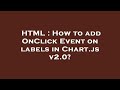 HTML : How to add OnClick Event on labels in Chart.js v2.0?