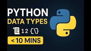🔥 Python Data Types Explained in 10 Minutes | Beginner Friendly