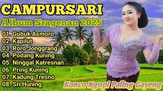 CAMPURSARI FULL ALBUM TERBAIK 2025 - SRAGENAN PALING GAYENG COCOK UNTUK TEMAN NGOPI DI ANDA