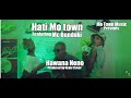 Hati Mo Town Ft Mc Bunduki - Hawana Neno [Official Video]