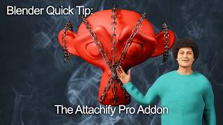 Blender Quick Tip: The Attachify Pro Addon