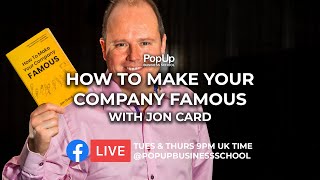 How to Make Your Company Famous with Jon Card | Business Survival Livestream 010
