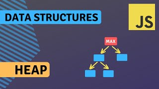 Heap - Data Structures in Javascript