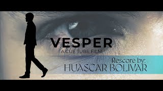 VESPER - A Fan Film - rescored by HUASCAR BOLIVAR for The Cue Tube