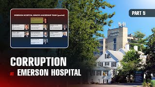 Part 5: Corruption at Emerson Hospital