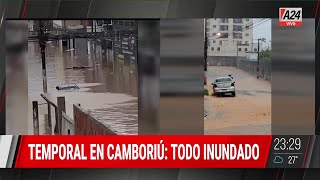 🔴ESTADO DE EMERGENCIA EN CAMBORIÚ Y FLORIANÓPOLIS: TODO INUNDADO