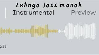 JASS MANAK LEHANGA ONLY MUSIC INSTRUMENTAL NEW PUNJABI SONG