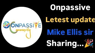 #onpassive, Onpassive Mike Ellis sir beautiful sharing...🎉, #ashmufareh