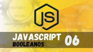 Curso de Javascript#06 - Tipos de dados - Primitivos - Booleans