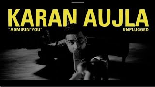 Karan Aujla - Admirin’ You (Unplugged) | Making Memories | Latest Punjabi Songs 2023