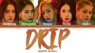 HINAPIA (희나피아) – DRIP Lyrics (Color Coded Han/Rom/Eng)