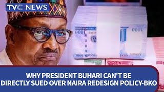 WATCH: BKO Explains Why President Buhari Can't Be Directly Sued Over Naira Redesign Policy