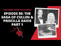 Episode 80: The Saga of Cullen & Priscilla Davis Part 1