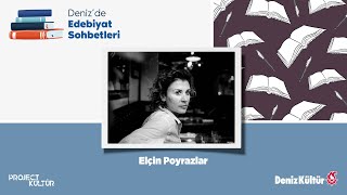 Deniz'de Edebiyat Sohbetleri | Elçin Poyrazlar