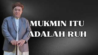 ALL || MUKMIN ITU ADALAH RUH