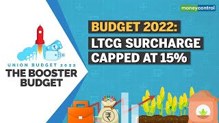 Budget 2022: LTCG Surcharge Capped At 15%