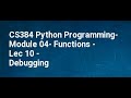 CS384 Python Programming  Module 04  Functions   Lec 10   Debugging Python in VSCODE