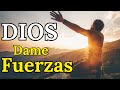 ✝️ DIOS Dame Fuerzas Para Continuar ✝️ REFLEXION Desde El Amor,Perdón y Sabiduría.