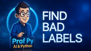 Cleanlab in Python: Find Label Errors Before Training Your Model