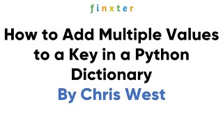 How to Add Multiple Values to a Key in a Python Dictionary