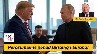 Porozumienie ponad Ukrainą i Europą! Co się stanie z Zelenskym? Czy przetrwa? S. Michalkiewicz