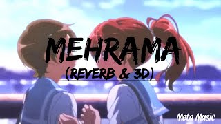 Mehrama (3D Song) || Love aaj Kal || Darshan Raval & Antara Mitra || Meta Music