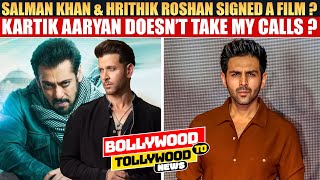 Bollywood To Tollywood | Salman Khan \u0026 Hrithik Roshan Signed a Film | Kartik Aaryan Doesn’t take my