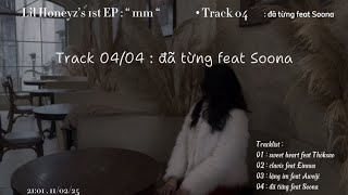 Lil Honeyz - đã từng feat Soona . Track 04 “ mm “ EP . Lyrics Video .