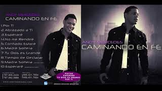 ANDY MERCEDES - CAMINANDO EN FE \