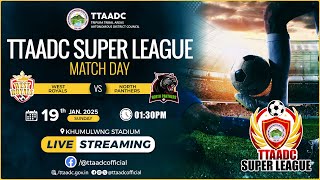 LIVE | TTAADC Super League | Match 12 From Khumulwng Stadium | West Royals Vs North Panthers