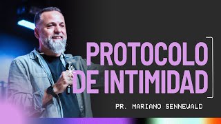 Protocolo de intimidad - Pr. Mariano Sennewald - Domingo 27/10/2024 - 18:00hs