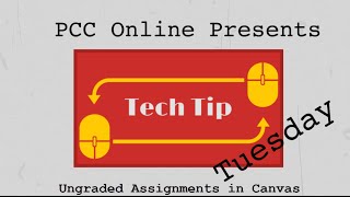 Tech Tip Tuesday: Ungraded Assignments in Canvas