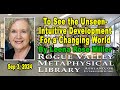 Leena Rose Miller: To See the Unseen- Intuitive Development for a Changing World