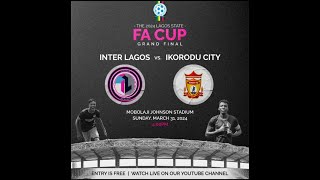 INTER LAGOS VS IKORODU CITY - LAGOS FA CUP FINAL