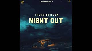 Night out : Arjan Dhillon | ve maulya | latest punjabi song 2023 | new punjabi song 2023
