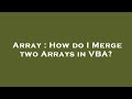 Array : How do I Merge two Arrays in VBA?