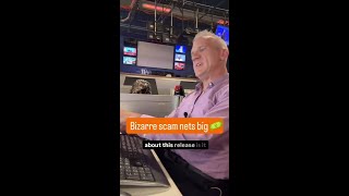 Bizarre scam nets big money