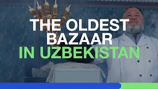 Chorsu Bazaar the oldest bazaar in Uzbekistan| Travelstan