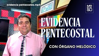 Tiene mas de 60 años este himno - EVIDENCIA PENTECOSTAL de Antonio Rivera - version órgano melódico