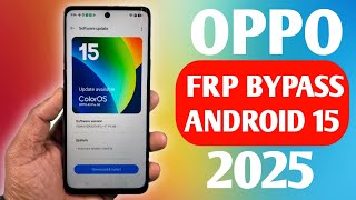 All Oppo FRP BYPASS Android 15 - Share Article Not Working [ 2025 New Security Patch 100% Done ]